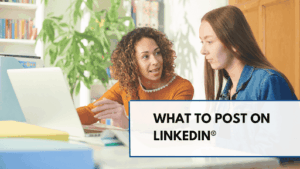 What Could You Post on LinkedIn - Get these tips